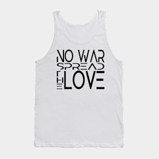 No WAR. Spread the LOVE. Tank Top